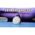 Медиаплеер Google Chromecast 2018 обзоры