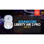 Беспроводные наушники Soundcore Liberty Air 2 Pro